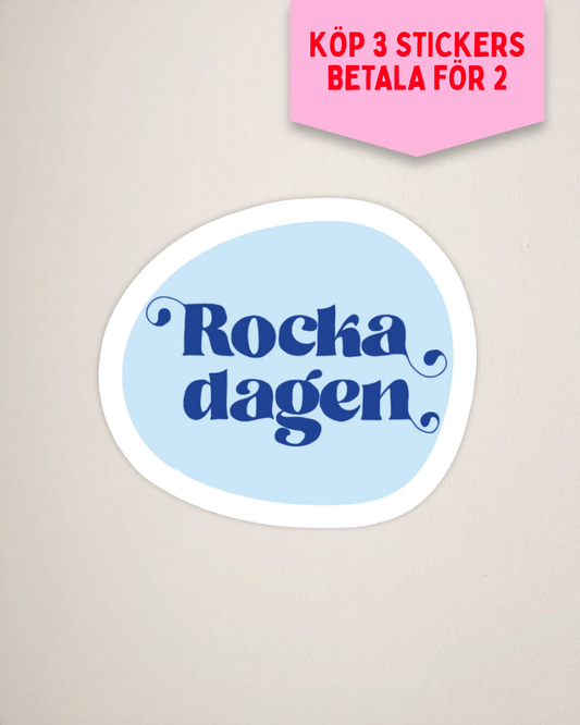 Sticker | Rocka dagen