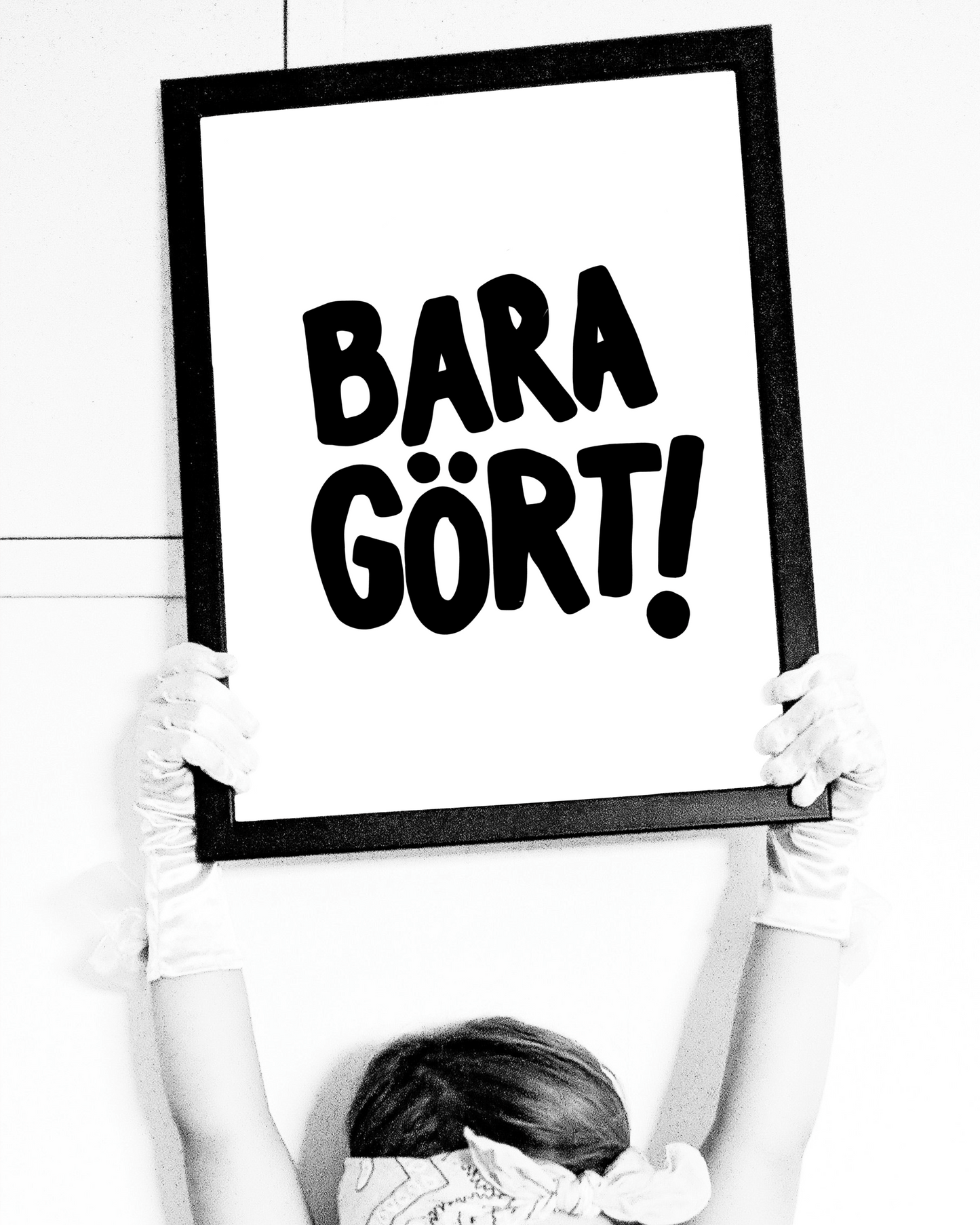 Bara gört!