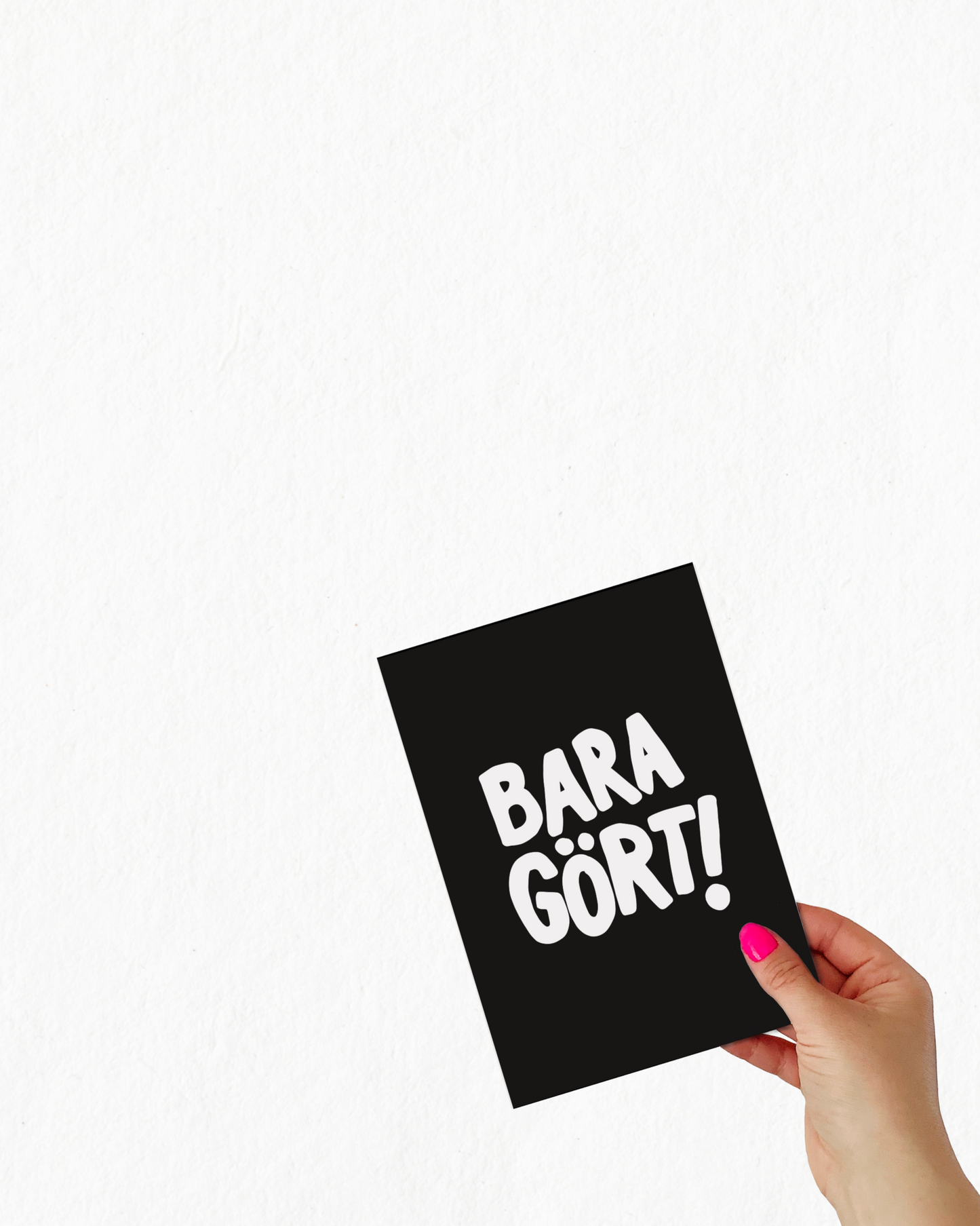 Bara gört!