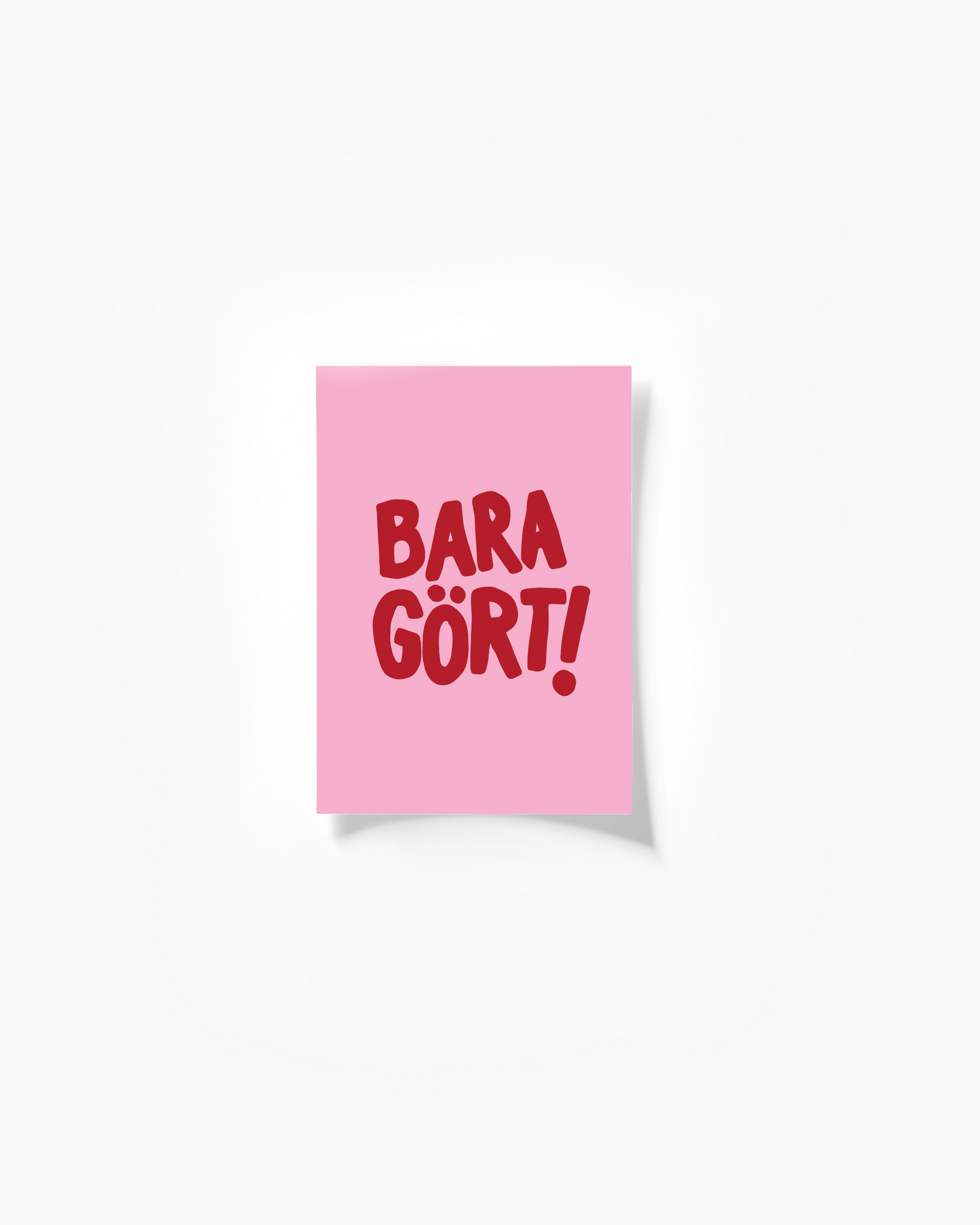 Bara gört!