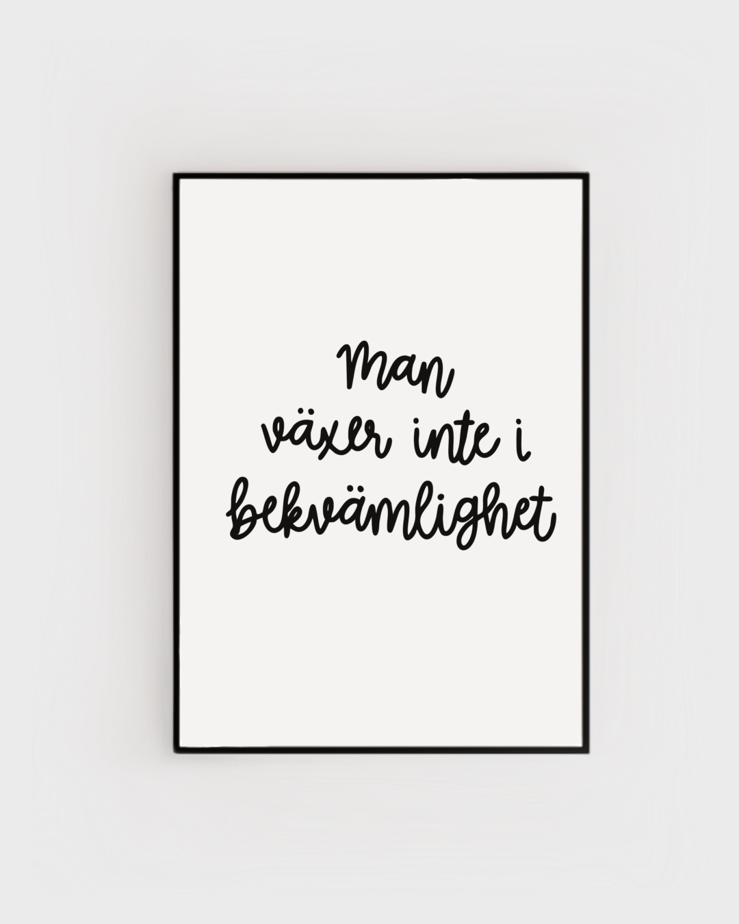 Man växer inte i bekvämlighet