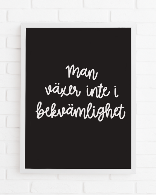 Man växer inte i bekvämlighet