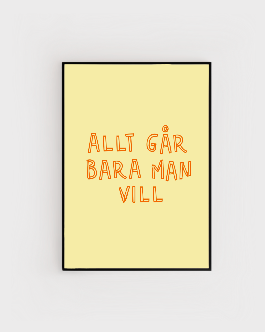 Allt går bara man vill