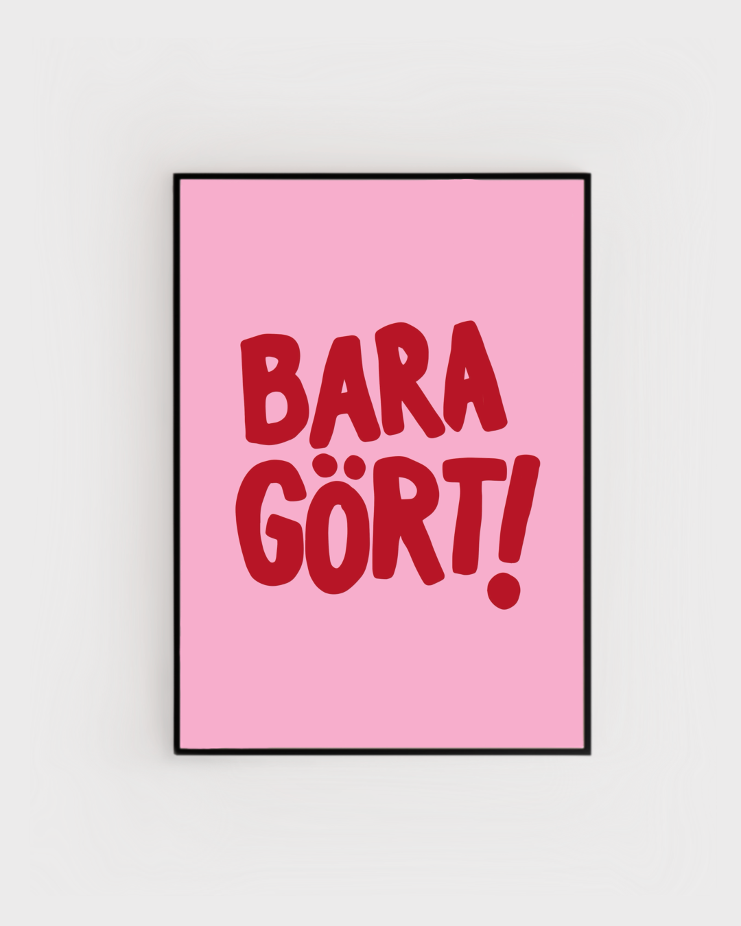 Bara gört!