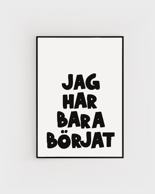 Bara börjat