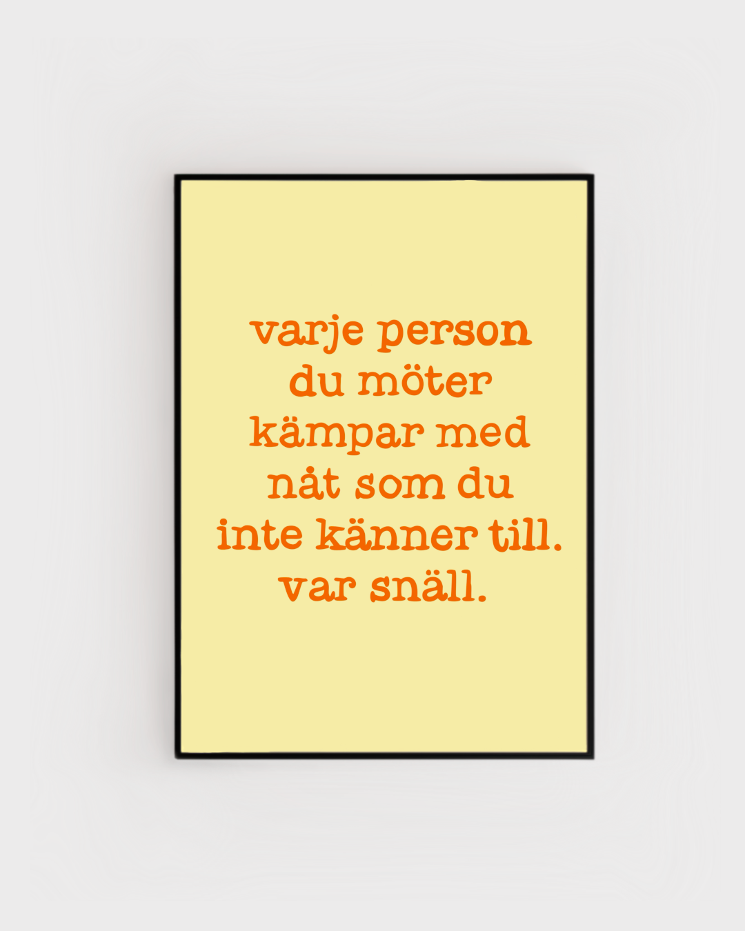 Var snäll