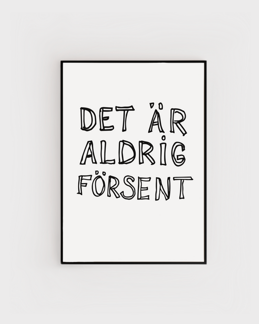 Poster | Aldrig försent
