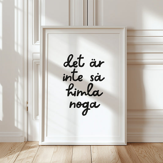 Inte så noga