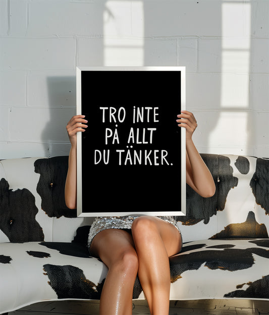 Tro inte på allt du tänker