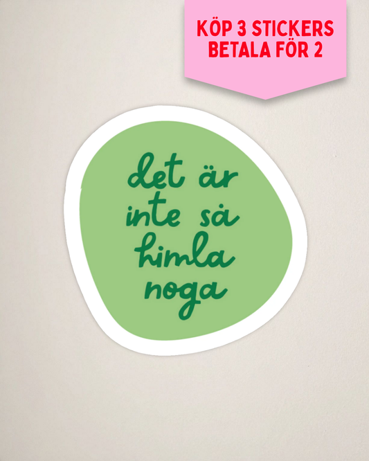 Sticker | Inte så noga