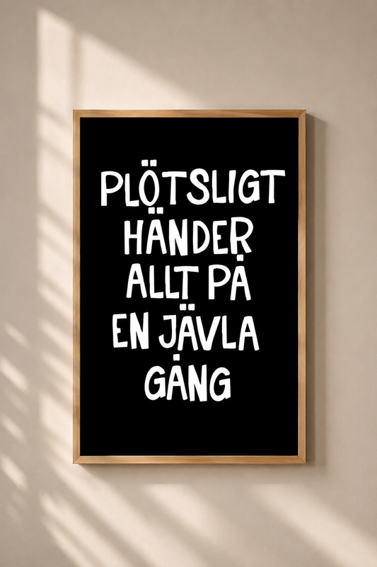 Poster | Plötsligt