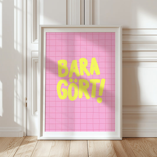 Bara gört! (rosa/gul)