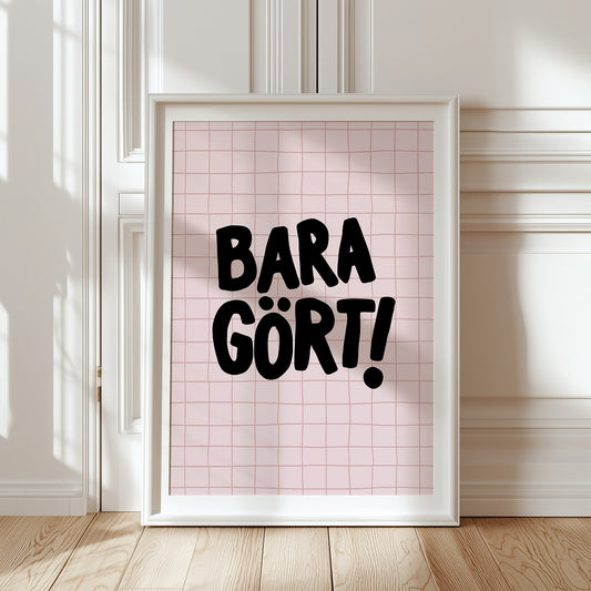 Bara gört! (rosa/svart)
