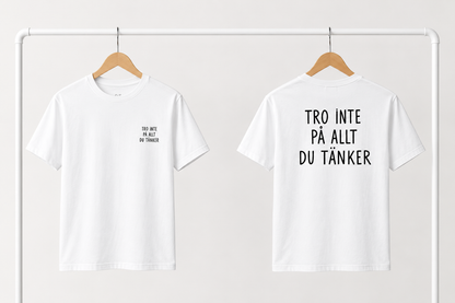 T-shirt | Tro inte på allt du tänker