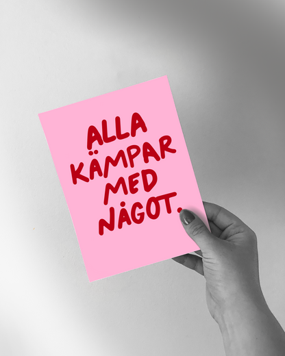 Alla kämpar med något