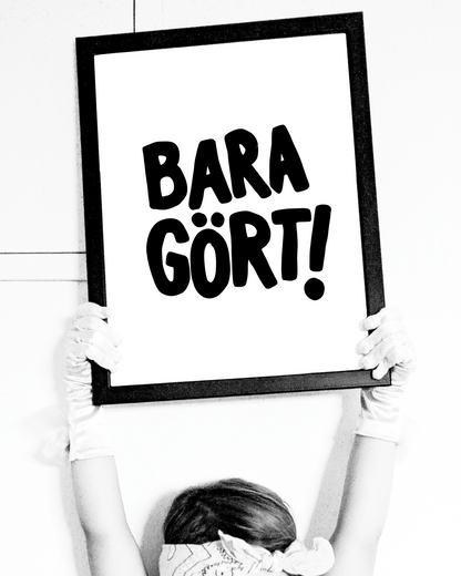 Bara gört!