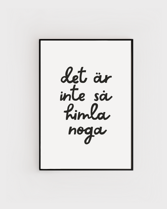 Inte så noga