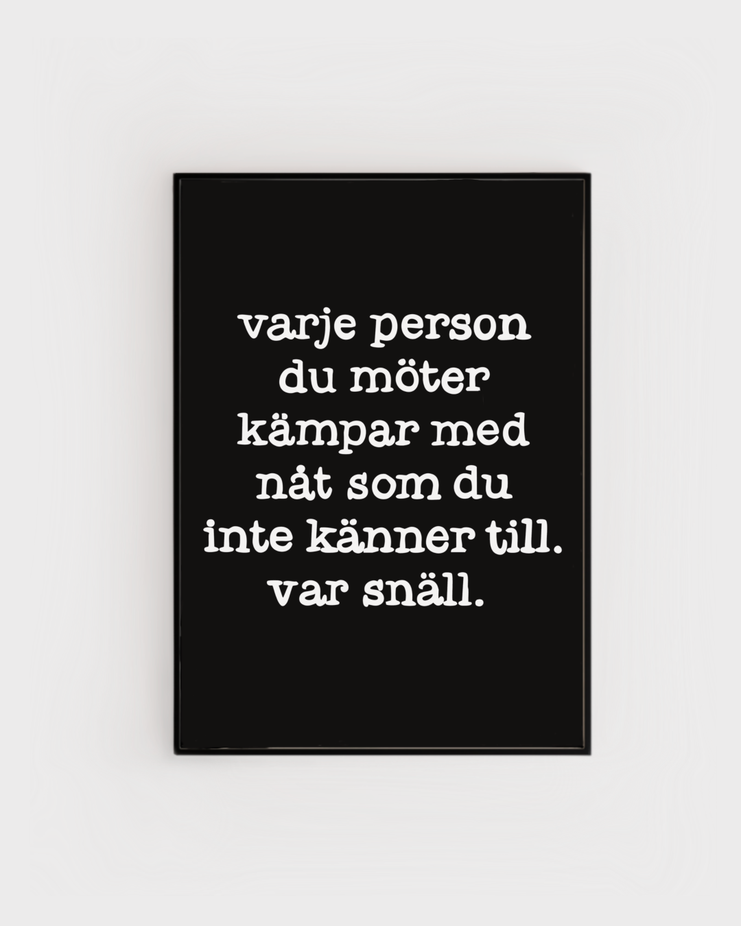 Var snäll
