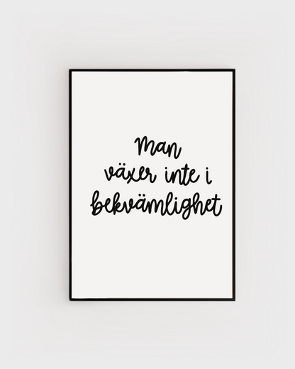 Man växer inte i bekvämlighet