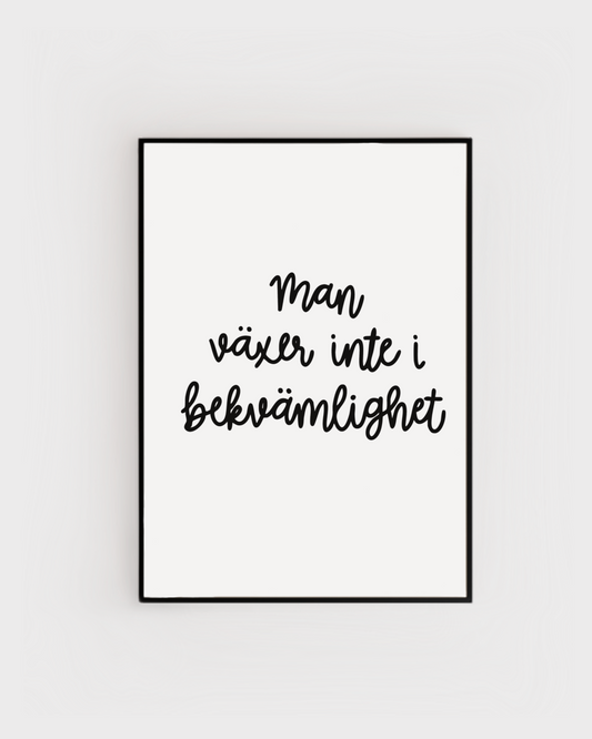 Man växer inte i bekvämlighet