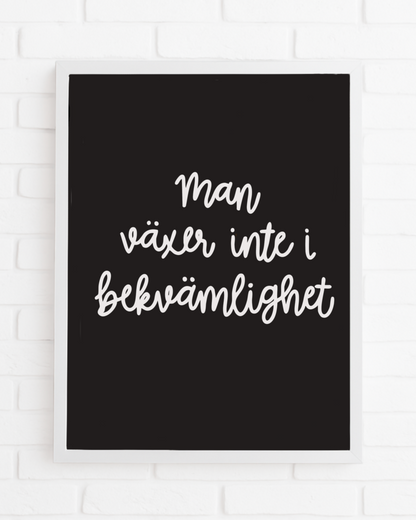Man växer inte i bekvämlighet