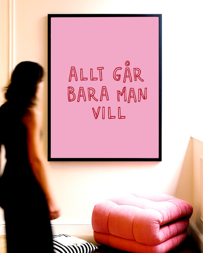Allt går bara man vill