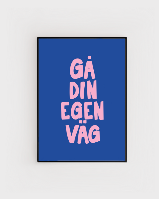 Poster | Gå din egen väg
