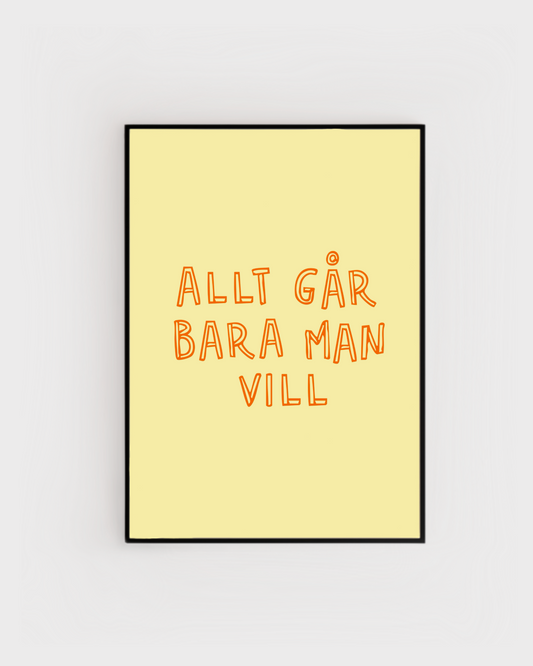 Allt går bara man vill