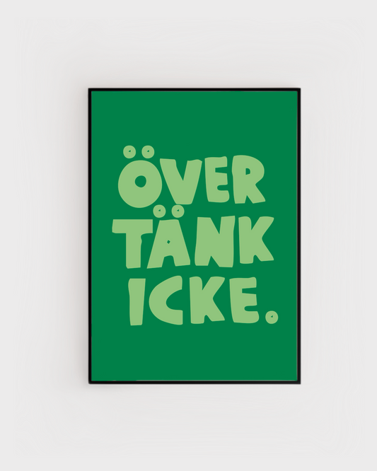 Övertänk icke