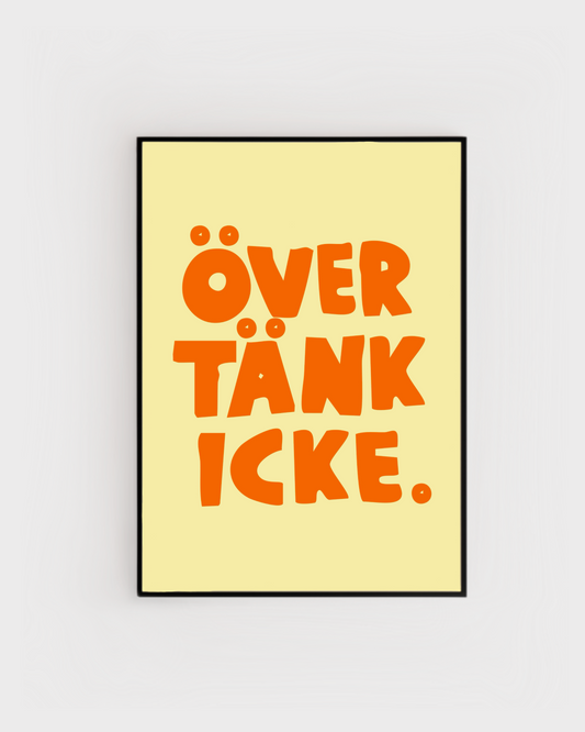 Övertänk icke