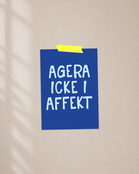 Mini poster | Agera icke i affekt