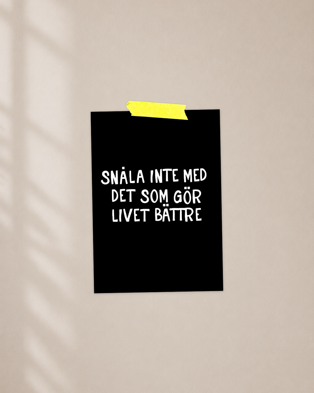 Mini poster | Snåla inte
