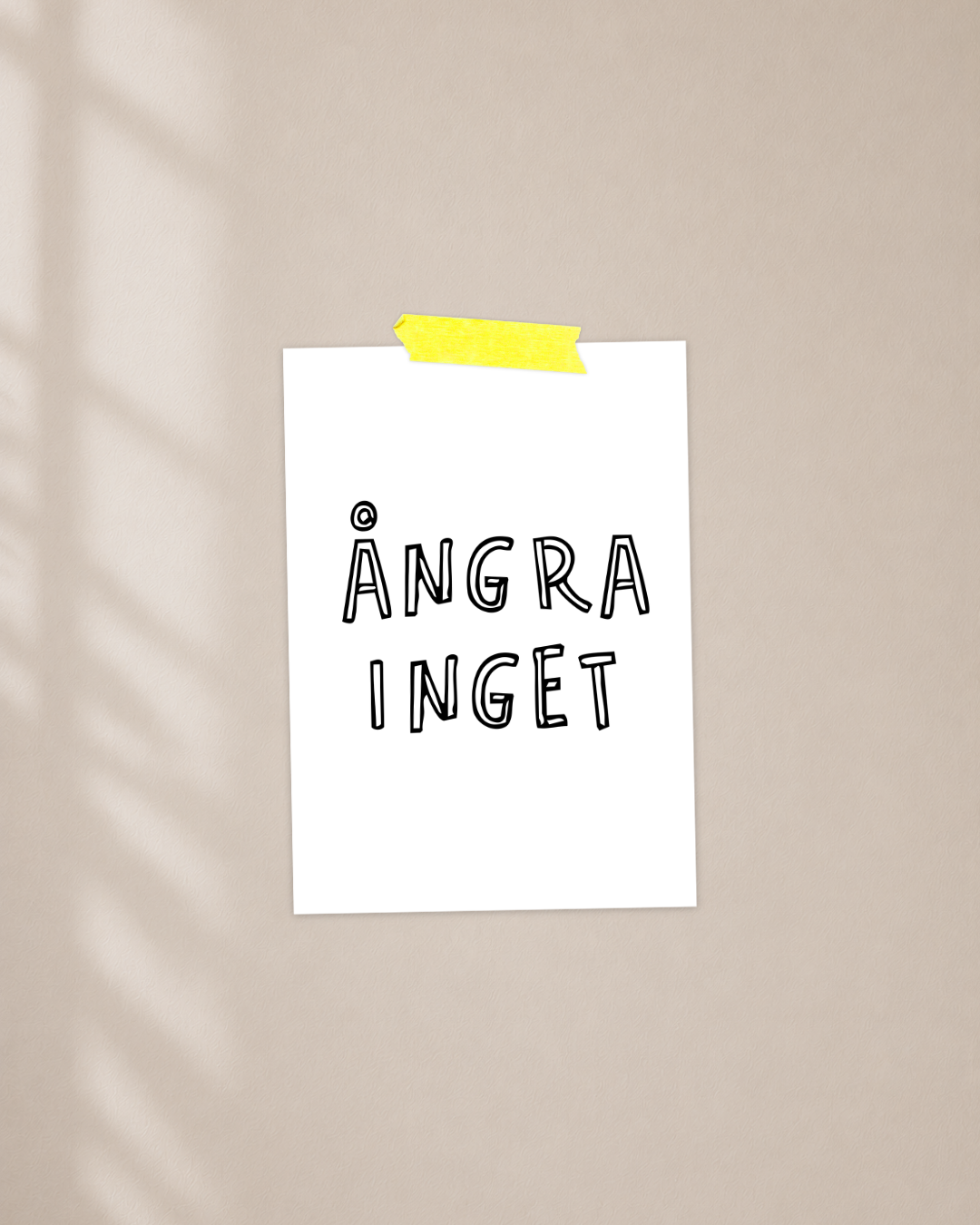 Mini poster | Ångra inget