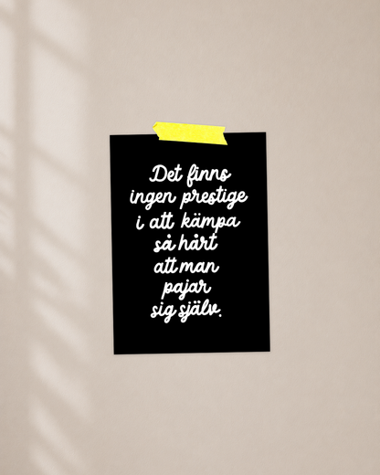 Mini poster | Ingen prestige