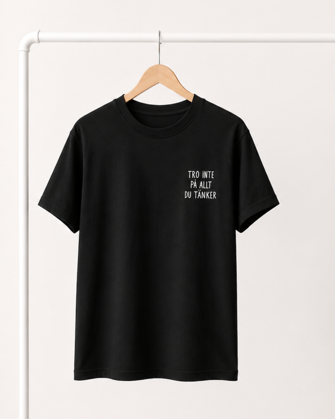 T-shirt | Tro inte på allt du tänker
