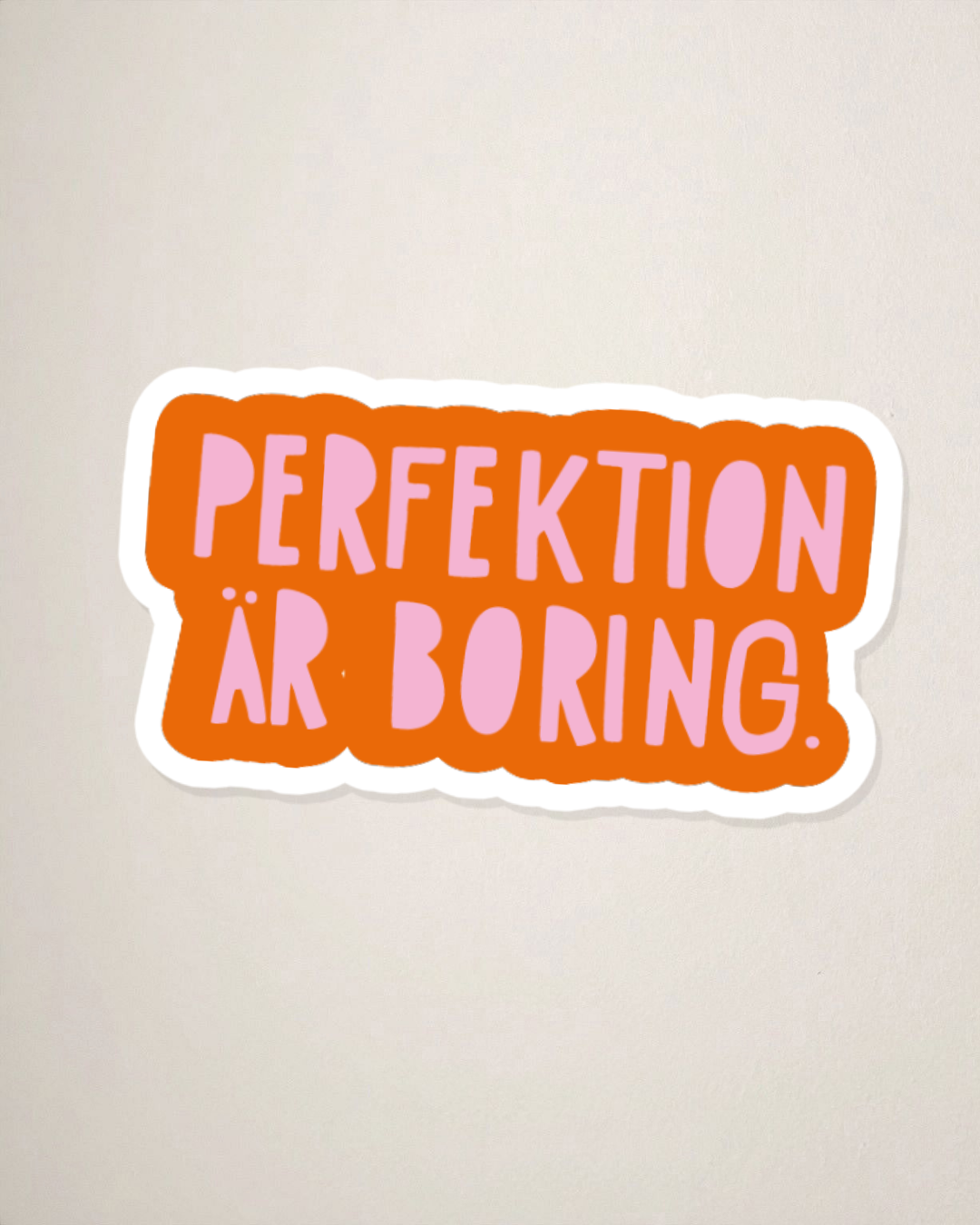Sticker | Perfektion är boring