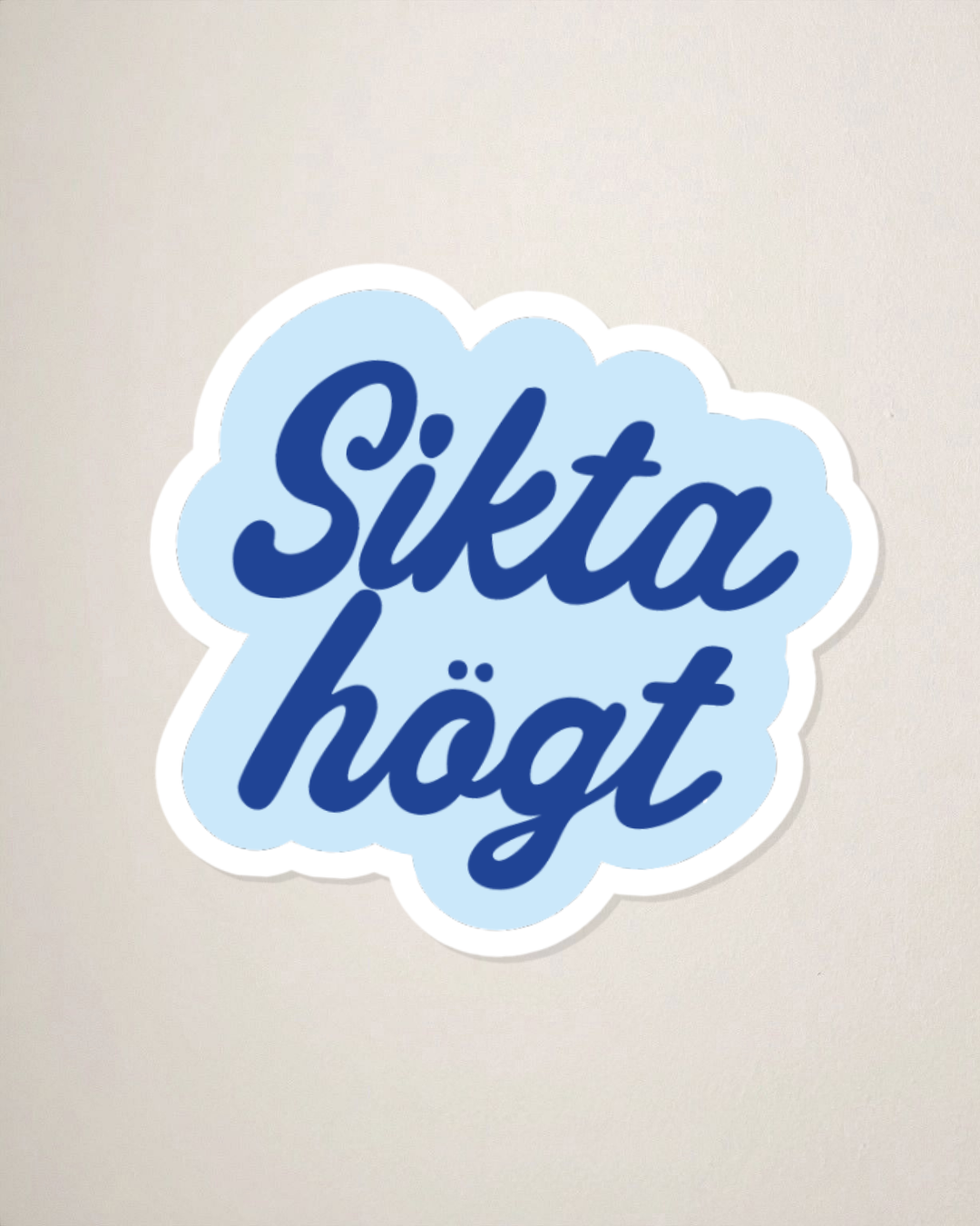 Sticker | Sikta högt