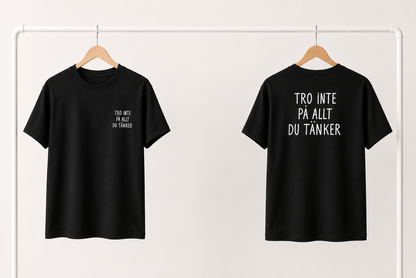 T-shirt | Tro inte på allt du tänker