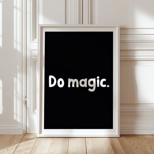 Do magic. (svart/vit)