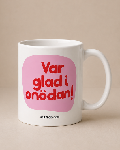 Mugg | Glad i onödan