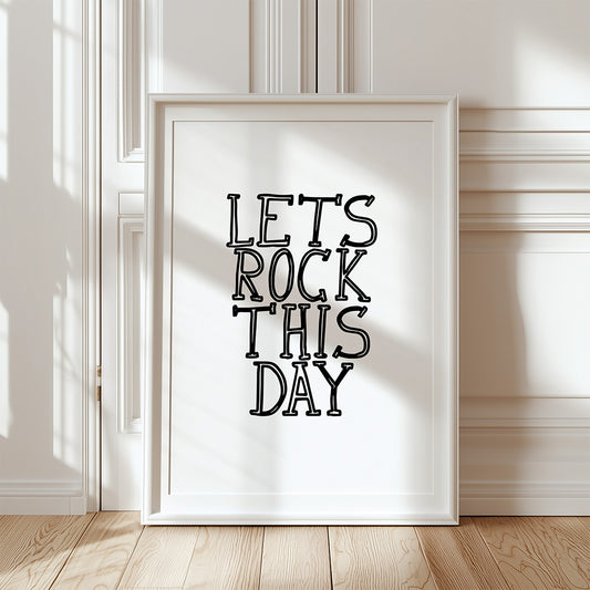 Lets rock this day (vit/svart)