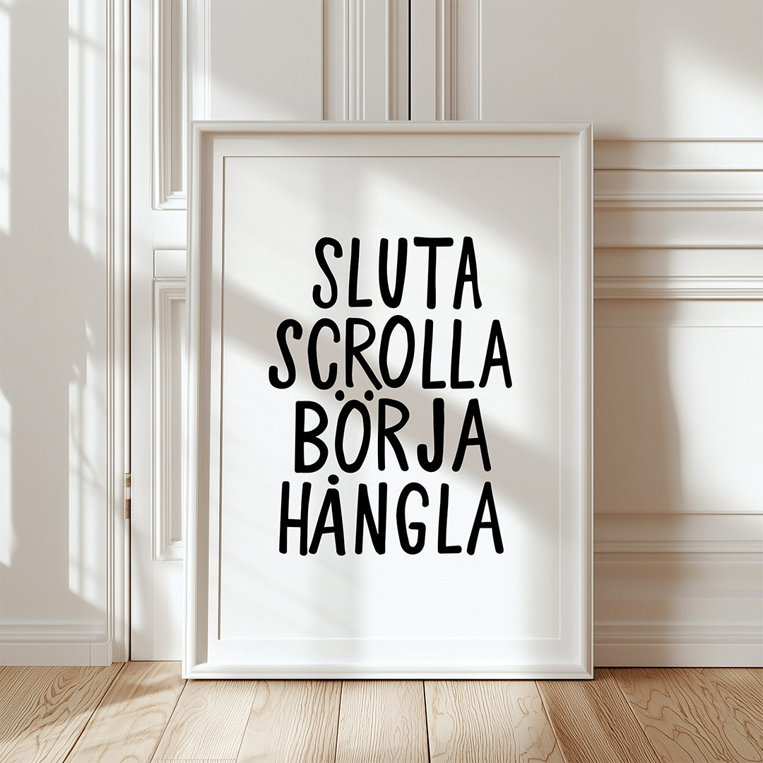 Sluta scrolla börja hångla (vit/svart)