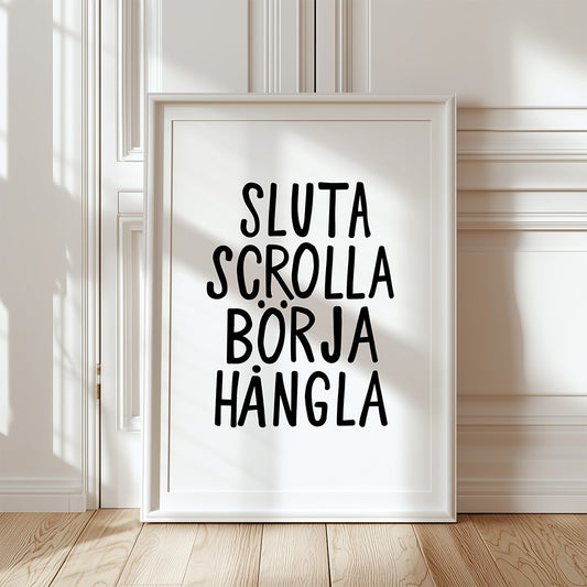 Sluta scrolla börja hångla (vit/svart)
