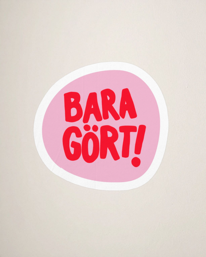 Sticker | Bara gört!