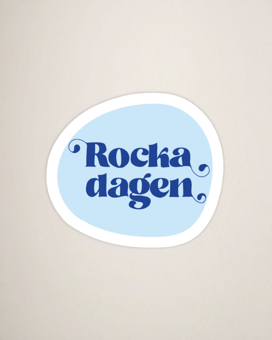 Sticker | Rocka dagen