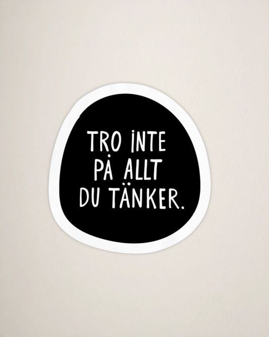 Sticker | Tro inte på