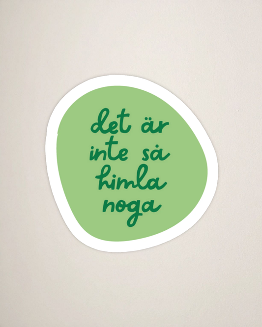 Sticker | Inte så noga