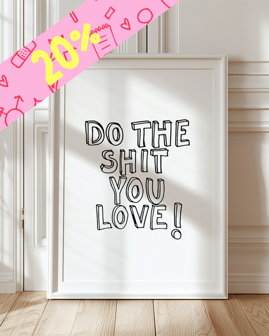 Do the shit you love (vit/svart)