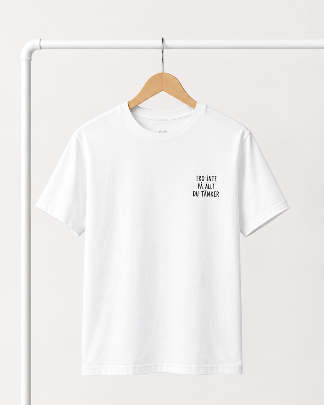 T-shirt | Tro inte på allt du tänker