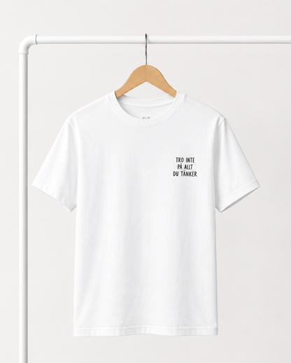 T-shirt | Tro inte på allt du tänker